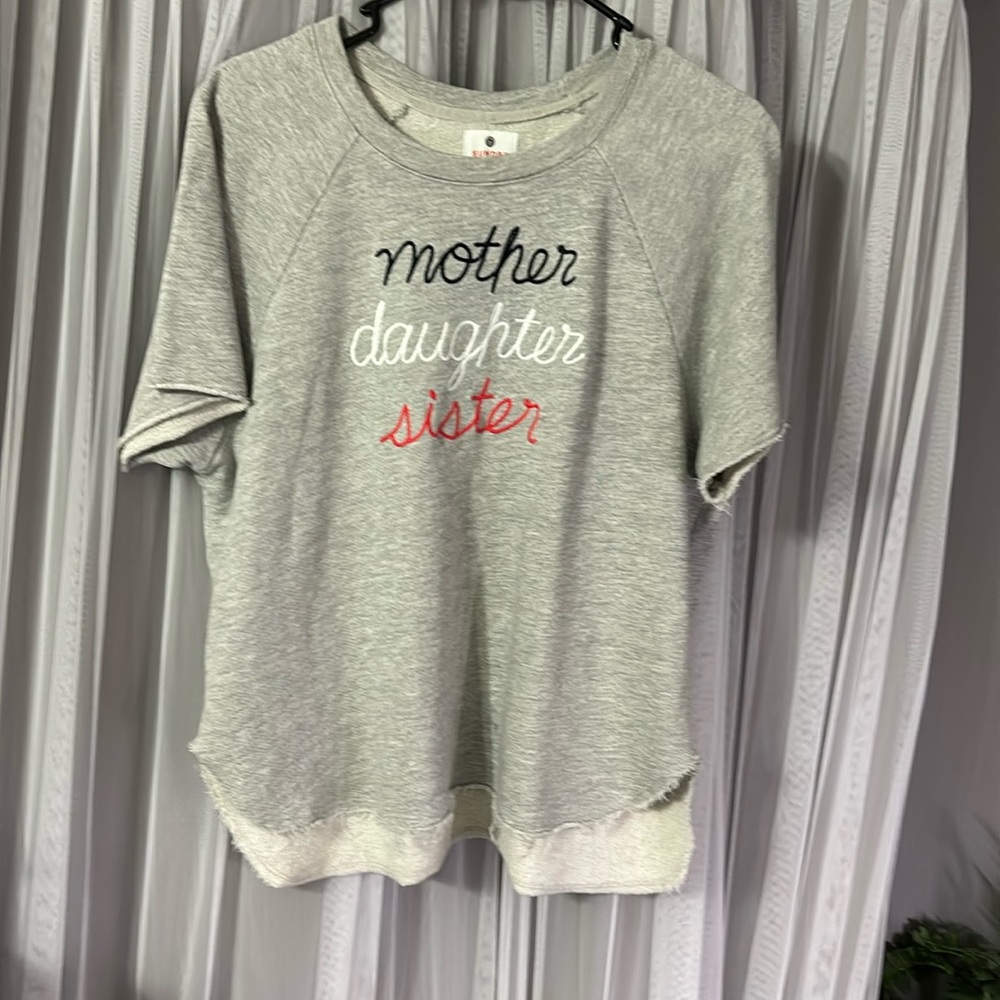Mother, daughter, sister, short sleeve sweat shirt!